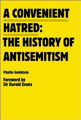 A Convenient Hatred: The History of Antisemitism (Paperback)