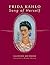 Frida Kahlo: Song of Herself