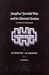 Josephus' Jewish War and its Slavonic Version: A Synoptic Comparison (Arbeiten zur Geschichte des antiken Judentums und des Urchristentums, 46)