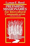 Preparing Missionaries for Intercultural Communication: A Bi-Cultural Approach Preparing Missionaries for Intercultural Communication: A Bi-Cultural Approach
