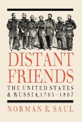 Distant Friends: The United States and Russia, 1763-1867 (Hardcover)