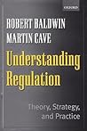 Understanding Regulation: Theory, Strategy, and Practice