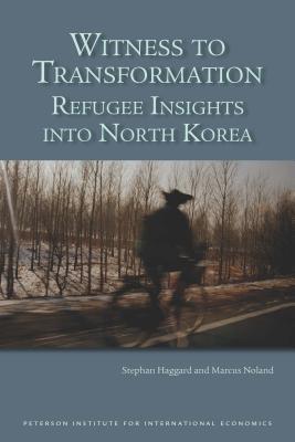 Witness To Transformation; Refugee Insights Into North Korea (Paperback)