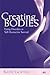 Creating Bodies: Eating Disorders as Self-Destructive Survival (Relational Perspectives Book Series)