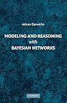 Modeling and Reasoning with Bayesian Networks