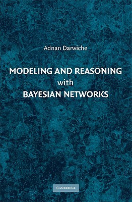 Modeling and Reasoning with Bayesian Networks (Hardcover)