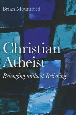 Christian Atheist: Belonging without Believing (Paperback)