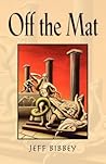 Off the Mat by Jeff Bibbey
