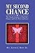 My Second Chance: The Chaotic Jouy to Find Life's Purpose and God's Peace and Gracerne