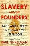Slavery and the Founders: Race and Liberty in the Age of Jefferson