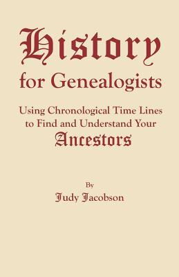 History for Genealogists: Using Chronological Time Lines to Find and Understand Your Ancestors (Paperback)