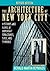 The Architecture of New York City by Donald Martin Reynolds