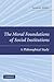 The Moral Foundations of Social Institutions by Seumas Miller