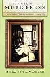 The Child Murderess: A Novel Adapted from an Eighteenth Century Play