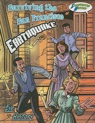 Surviving The San Francisco Earthquake (Eye On History Graphic Illustrated)
