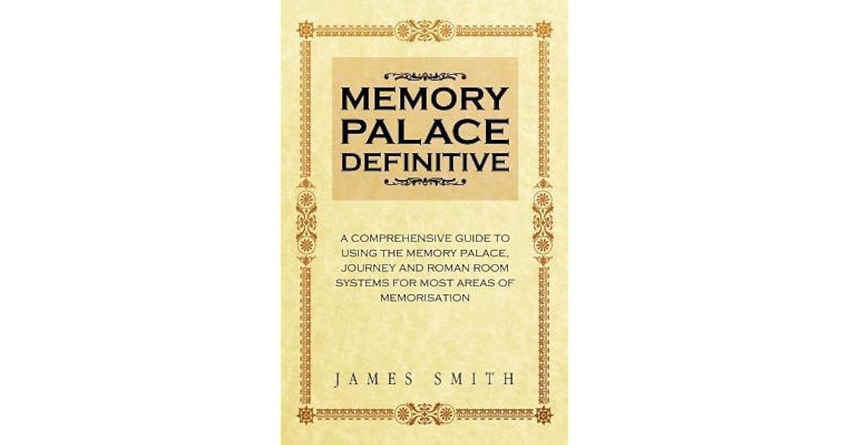 Memory Palace Definitive by James Smith