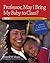 Professor, May I Bring My Baby to Class?: A Student Mother's Guide to College with Journal and Real-Life Sucess Stories