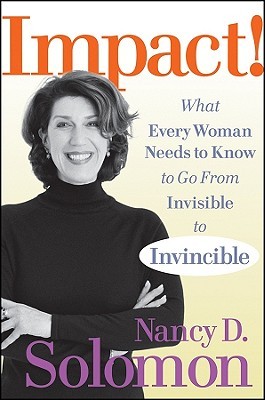 Impact!: What Every Woman Needs to Know to Go From Invisible to Invincible (Hardcover)