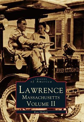Lawrence: Volume II (Images of America: Massachusetts)
