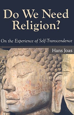 Do We Need Religion? (Yale Cultural Sociology Series)