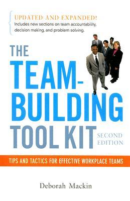 The Team-Building Tool Kit: Tips and Tactics for Effective Workplace Teams (Paperback)