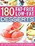 180 Fat-Free Low-Fat Desserts: Easy-to-make, delicious healthy recipes the whole family will love, shown in over 600 step-by-step photographs