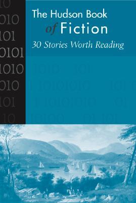 The Hudson Book of Fiction: 30 Stories Worth Reading (Paperback)