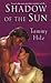 Shadow of the Sun by Tammy Hilz