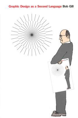 Graphic Design as a Second Language: Bob Gill (Hardcover)