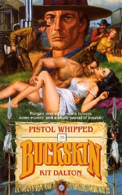 Pistol Whipped (Buckskin, #35)