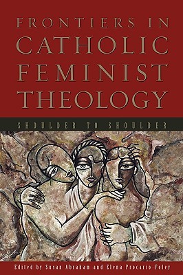 Frontiers in Catholic Feminist Theology: Shoulder to Shoulder (Paperback)