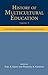 History of Multicultural Education: Conceptual Frameworks and Curricular Issues