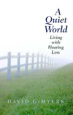A Quiet World: Living with Hearing Loss (Hardcover)
