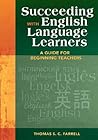 Succeeding with English Language Learners: A Guide for Beginning Teachers