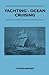 Yachting - Ocean Cruising