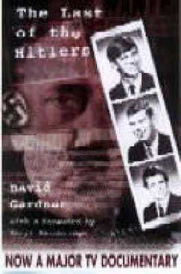 The Last of the Hitlers : The Story of Adolf Hitler's British Nephew and the Amazing Pact to Make Sure His Genes Die Out (Hardcover)