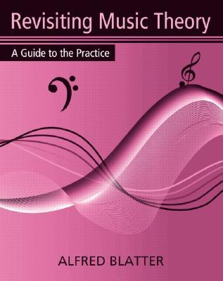 Revisiting Music Theory: A Guide to the Practice (Paperback)