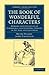 The Book of Wonderful Characters: Memoirs and Anecdotes of Remarkable and Eccentric Persons in All Ages and Countries (Cambridge Library Collection - Spiritualism and Esoteric Knowledge)