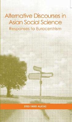 Alternative Discourses in Asian Social Science: Responses to Eurocentrism (Hardcover)