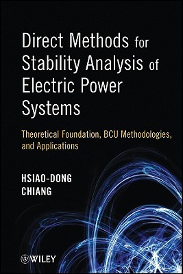 Direct Methods for Stability Analysis of Electric Power Systems: Theoretical Foundation, BCU Methodologies, and Applications (Hardcover)