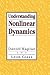 UNDERSTANDING NONLINEAR DYNAMICS: . (Textbooks in Mathematical Sciences)