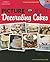 Picture Yourself Decorating Cakes by Sandy Doell