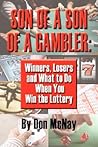 Son of a Son of a Gambler: Winners, Losers and What to Do When You Win the Lottery