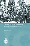 Tribal Politics in Iran: Rural Conflict and the New State, 1921-1941 (Royal Asiatic Society Books)