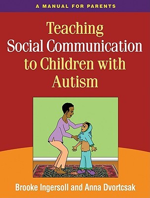 Teaching Social Communication to Children with Autism, First Edition: A Manual for Parents (Paperback)