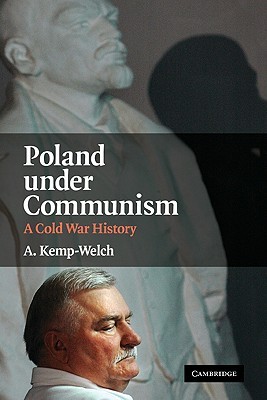 Poland under Communism: A Cold War History
