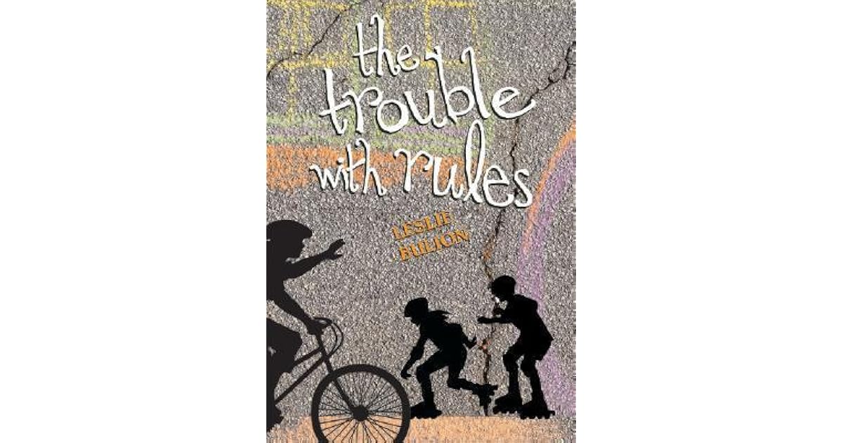 The Trouble with Rules by Leslie Bulion