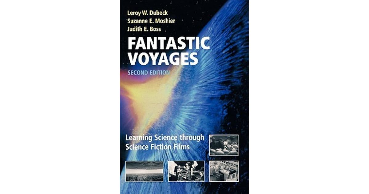 Fantastic Voyages Learning Science Through Science Fiction Films by