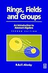 Rings, Fields and Groups by Reg Allenby