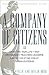 A Company of Citizens: What...